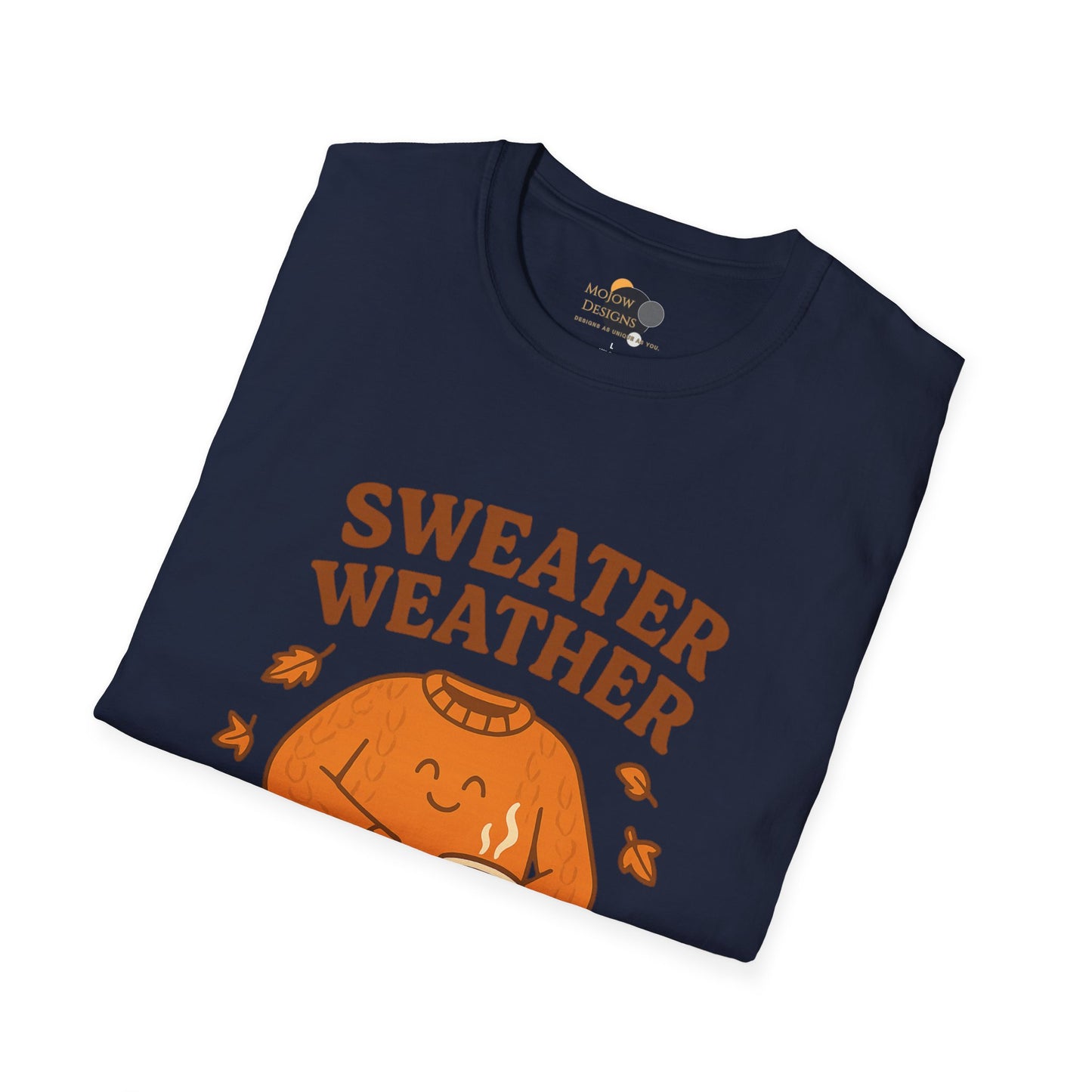 Cozy Fall T-Shirt - "Sweater Weather is Better Weather" - Unisex Softstyle Tee, Autumn Apparel, Gift for Friends, Perfect for Thanksgiving, Fall