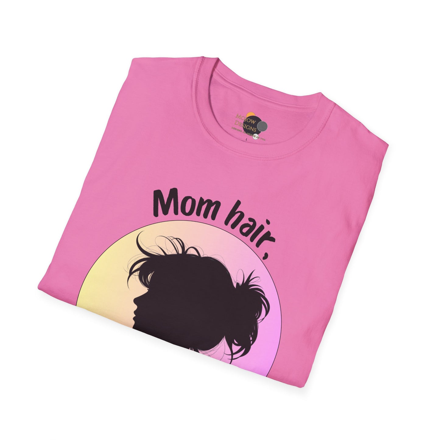 Mom Hair Don't Care Unisex T-Shirt | Funny Graphic Tee for Moms, Gift for Mother’s Day, Casual Wear, Everyday Comfort, Cute Tees