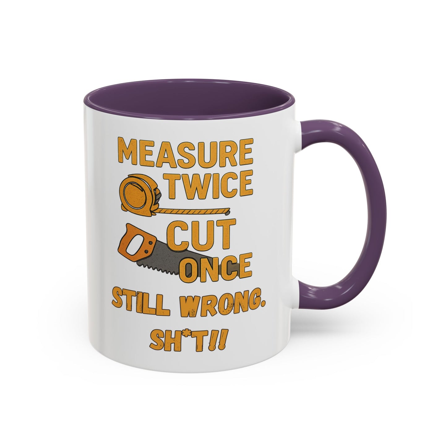 Funny Carpenter Coffee Mug - Perfect Gift for DIY Enthusiasts, Homeowners, Renovation Lovers, Housewarming, Measuring, Sawing