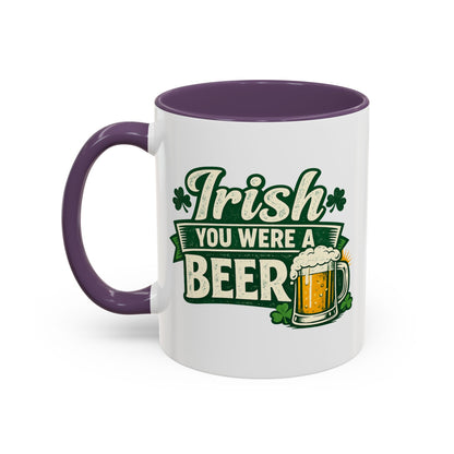 Irish You Were A Beer Accent Coffee Mug – St. Patrick’s Day Beer Lover Gift