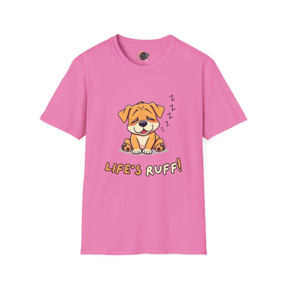 Cute Dog Tee - Life's Ruff! Unisex T-Shirt, Pet Lover Gift, Casual Wear, Funny Dog Shirt, Dog Mom/Dad Gift