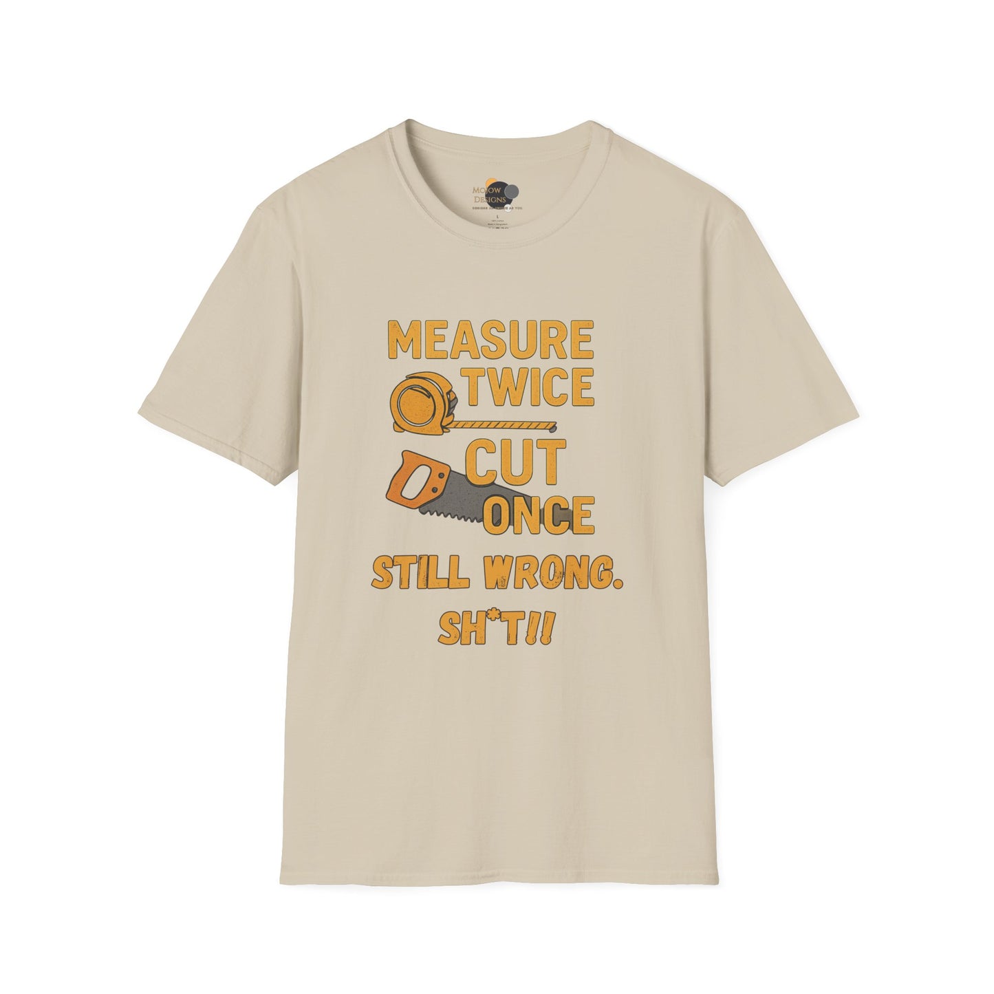 Funny Carpenter T-Shirt, Measuring Joke Tee, Gift for DIY Lovers, Humorous Construction Shirt, Casual Everyday Wear