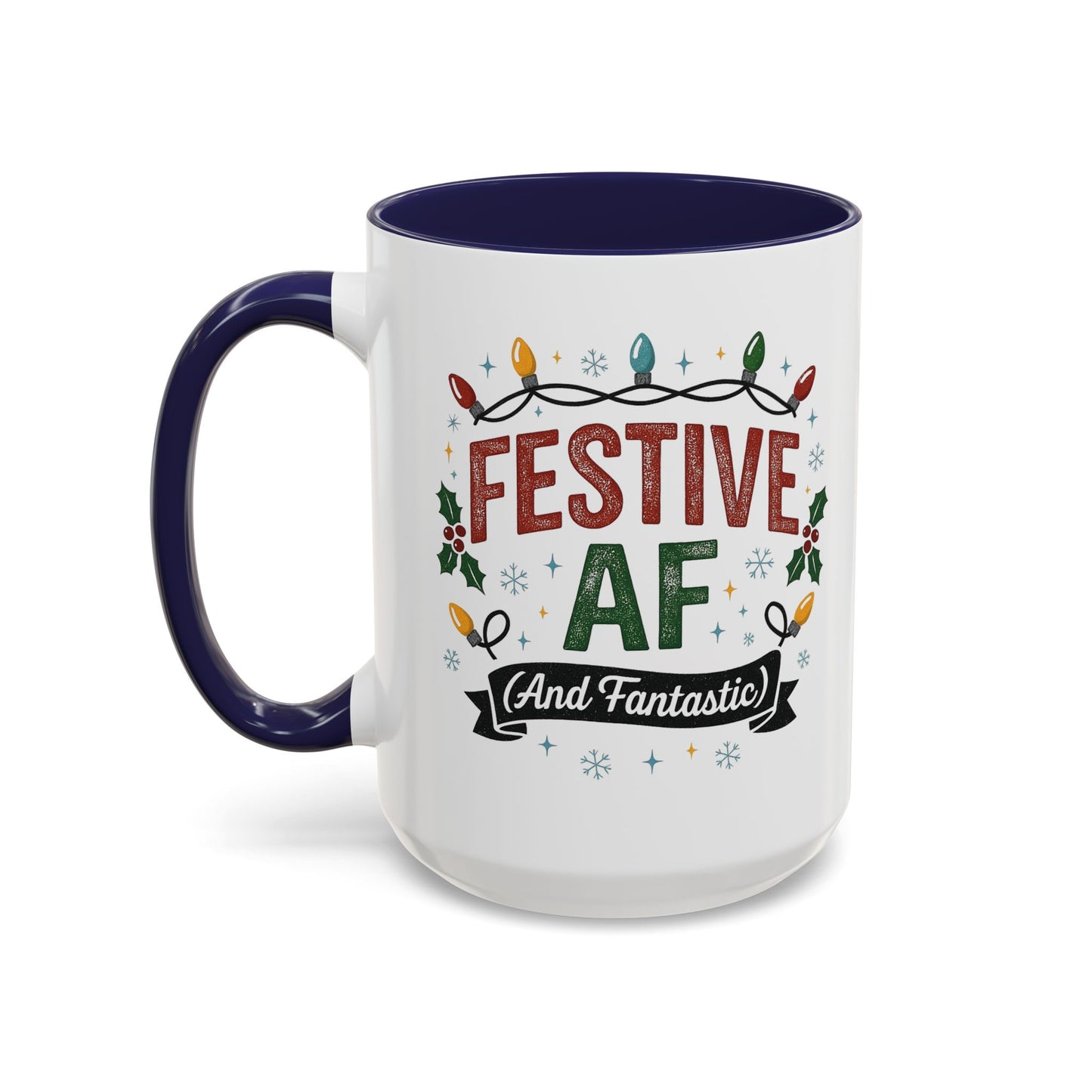 Festive AF Coffee Mug — Holiday Lights & 'And Fantastic' Design Christmas (11/15oz)