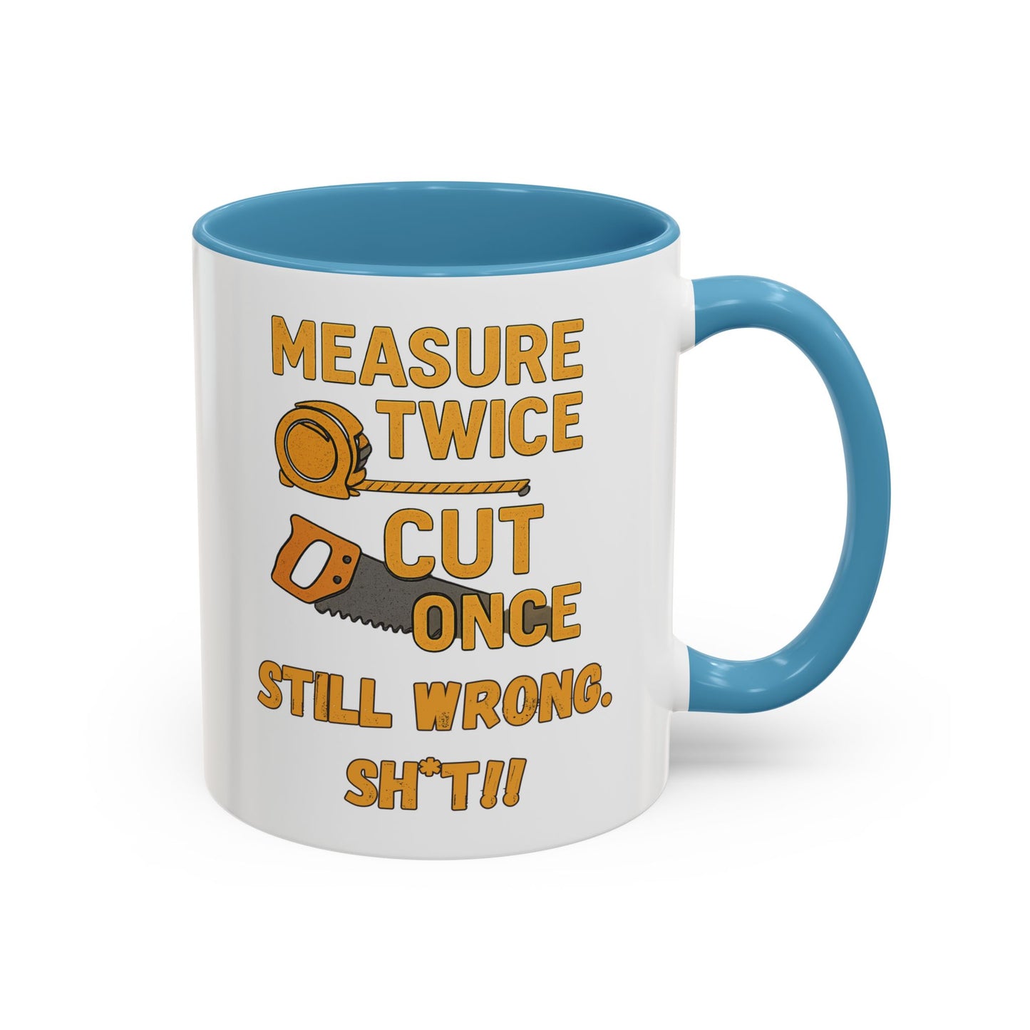 Funny Carpenter Coffee Mug - Perfect Gift for DIY Enthusiasts, Homeowners, Renovation Lovers, Housewarming, Measuring, Sawing