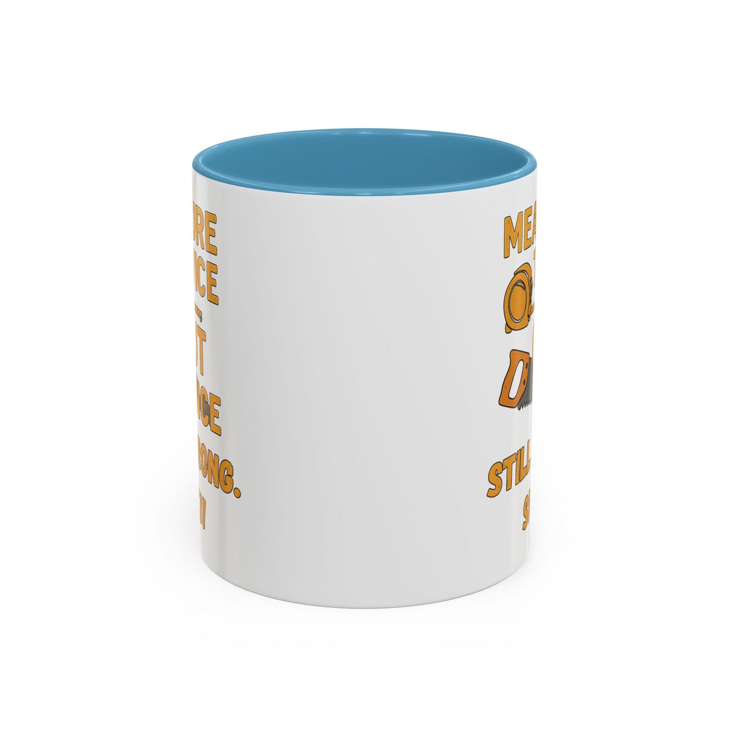 Funny Carpenter Coffee Mug - Perfect Gift for DIY Enthusiasts, Homeowners, Renovation Lovers, Housewarming, Measuring, Sawing