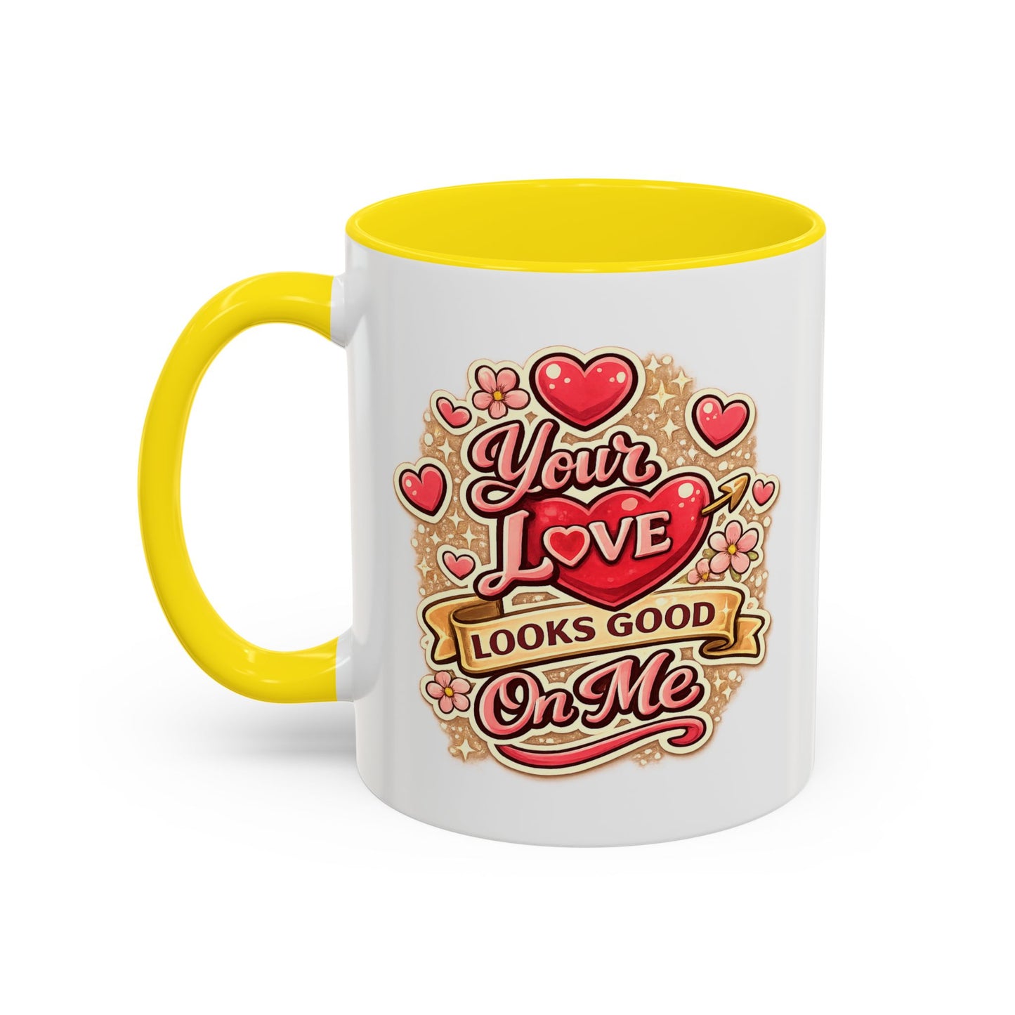 Coffee Mug — "Your Love Looks Good On Me" Valentine Heart Accent Mug
