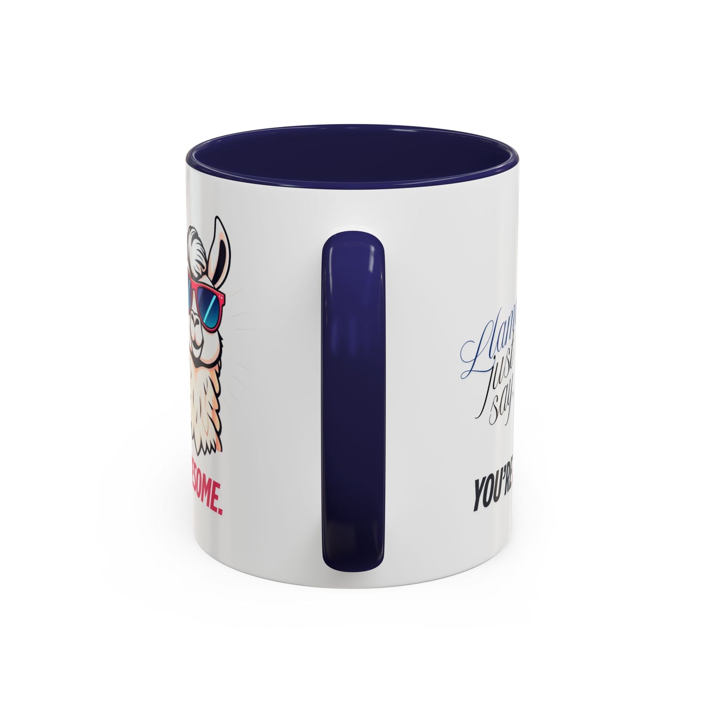 Llama Coffee Mug - Funny Llama Mug, Accent Mug, Gift for Coffee Lovers, Unique Llama Gifts, You're Awesome Mug