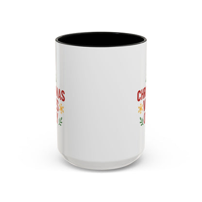 Christmas Vibes Only Accent Coffee Mug — Festive Holiday 11/15oz