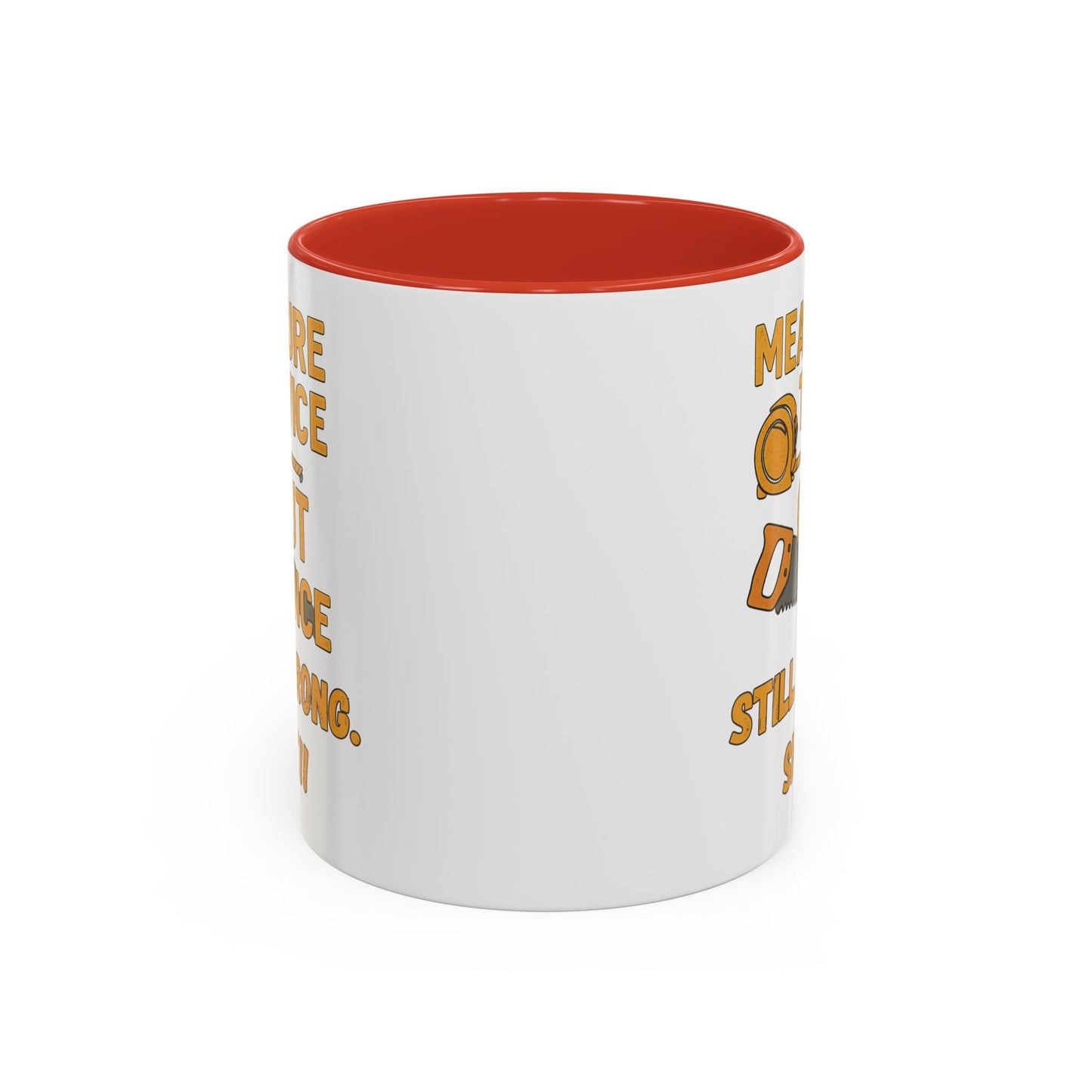 Funny Carpenter Coffee Mug - Perfect Gift for DIY Enthusiasts, Homeowners, Renovation Lovers, Housewarming, Measuring, Sawing