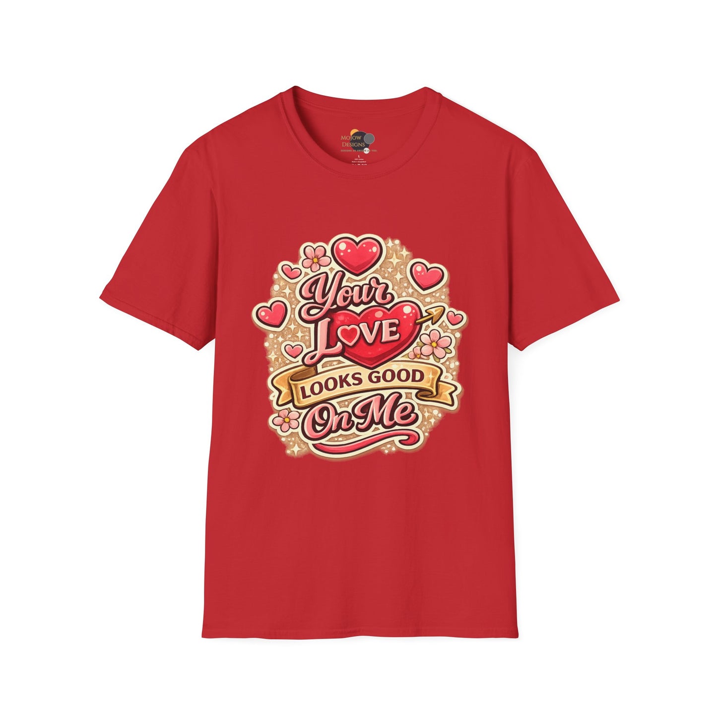 Valentine 'Your Love Looks Good On Me' Graphic T-Shirt