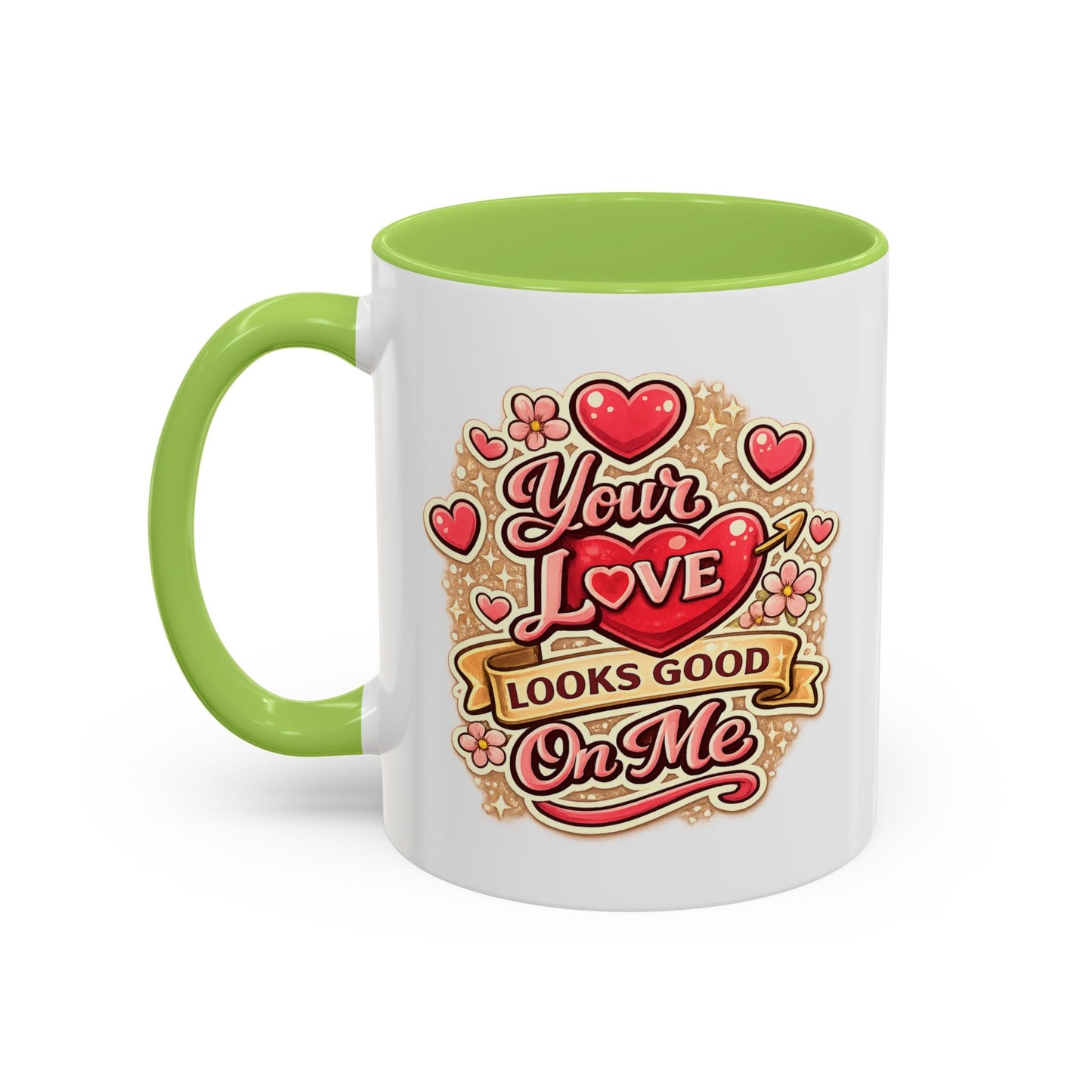 Coffee Mug — "Your Love Looks Good On Me" Valentine Heart Accent Mug