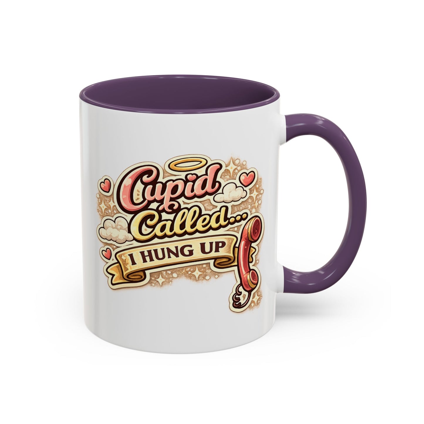 Cupid Called... I Hung Up Coffee Mug — Funny Valentine’s Day Accent Mug