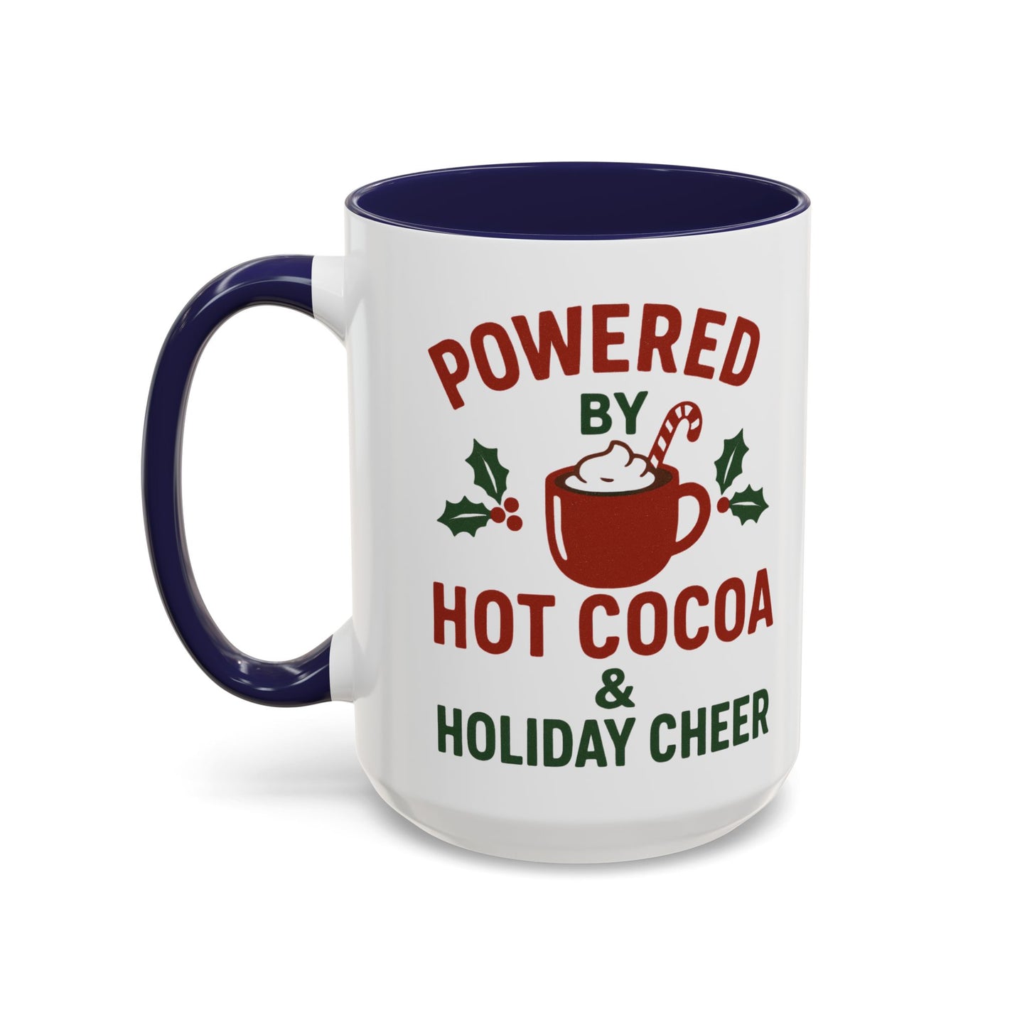 Holiday Coffee Mug - "Powered by Hot Cocoa & Holiday Cheer" Accent Mug Christmas
