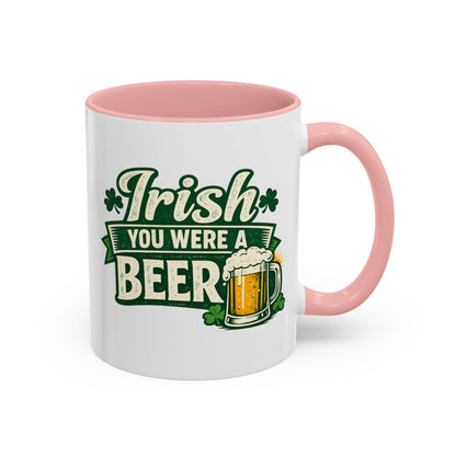 Irish You Were A Beer Accent Coffee Mug – St. Patrick’s Day Beer Lover Gift