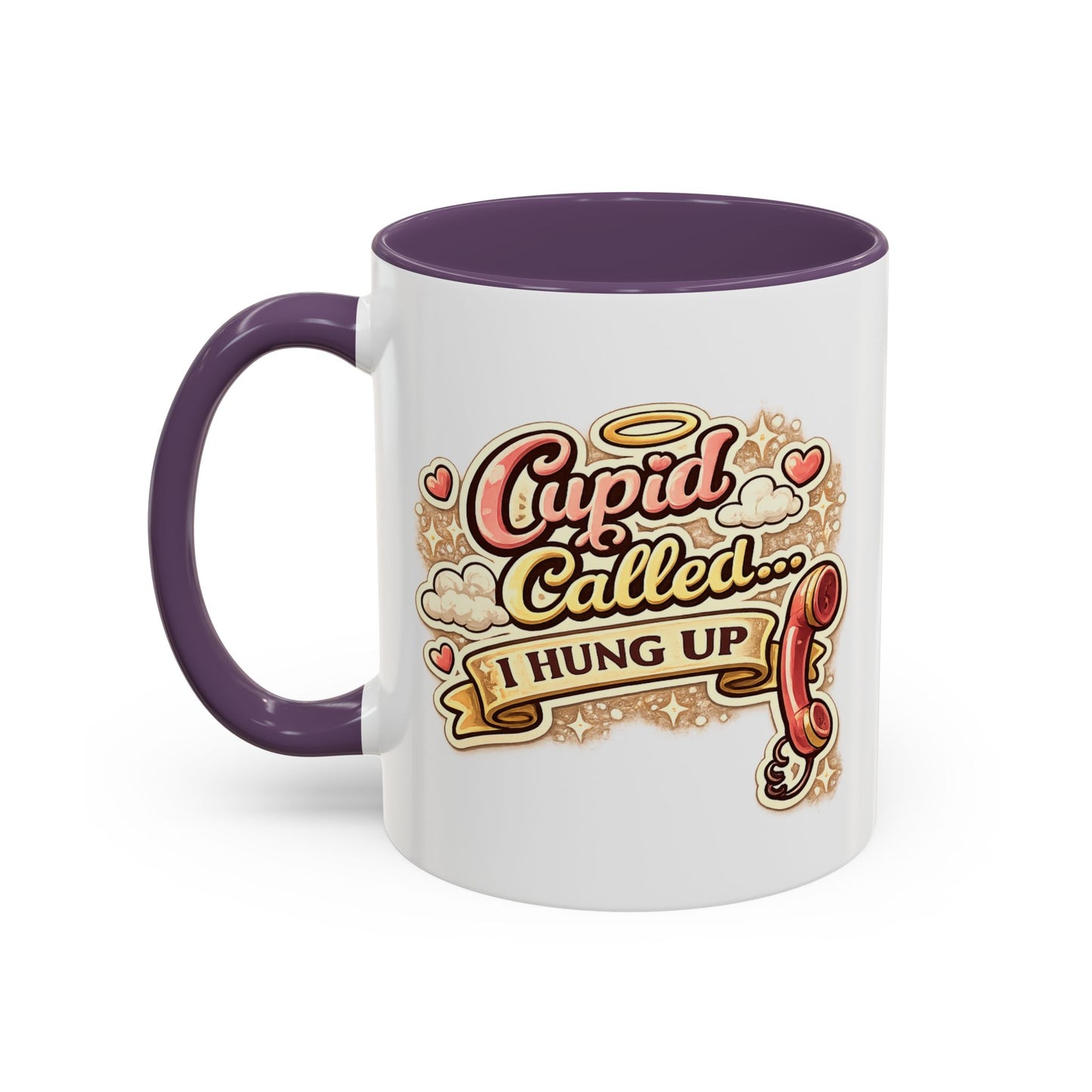 Cupid Called... I Hung Up Coffee Mug — Funny Valentine’s Day Accent Mug