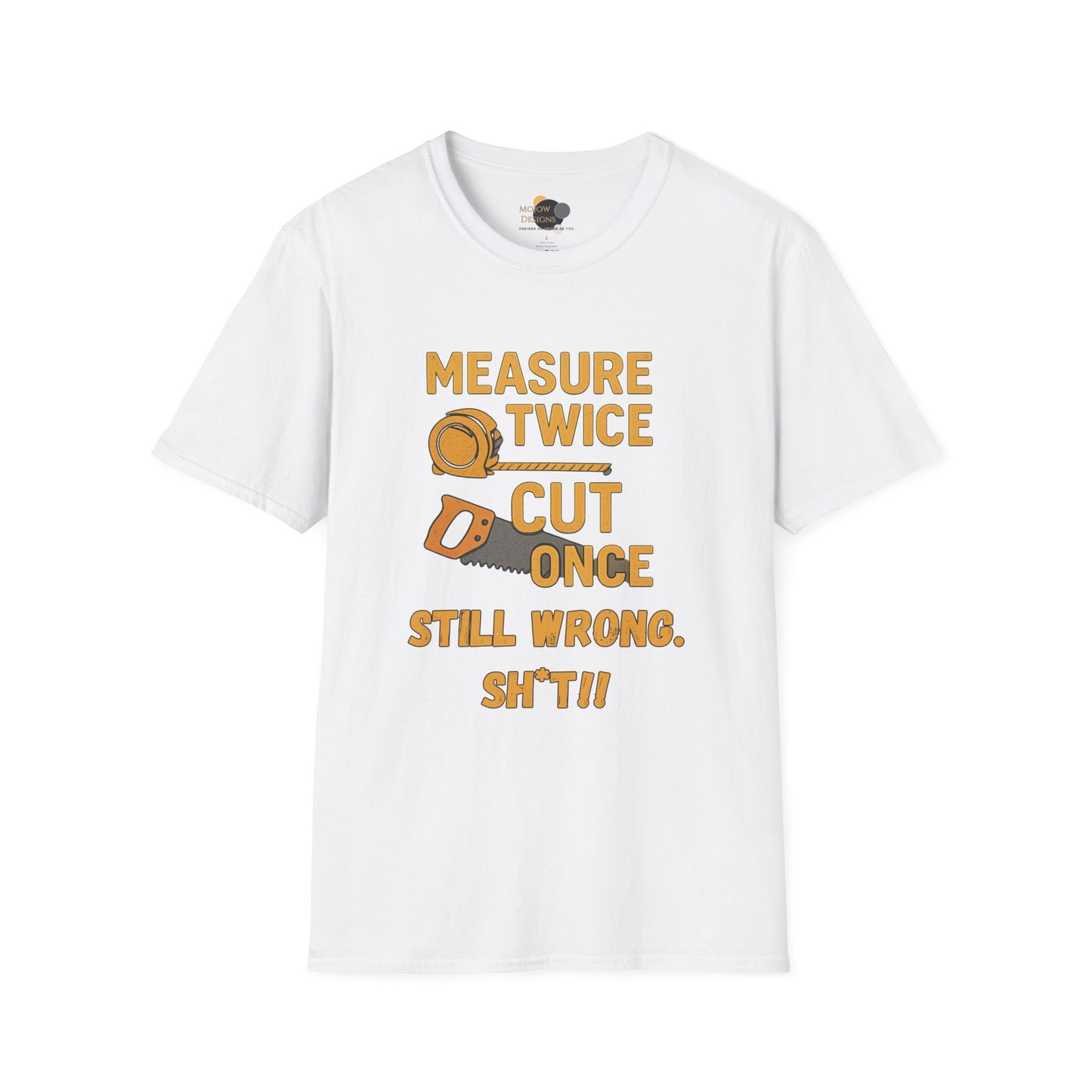 Funny Carpenter T-Shirt, Measuring Joke Tee, Gift for DIY Lovers, Humorous Construction Shirt, Casual Everyday Wear
