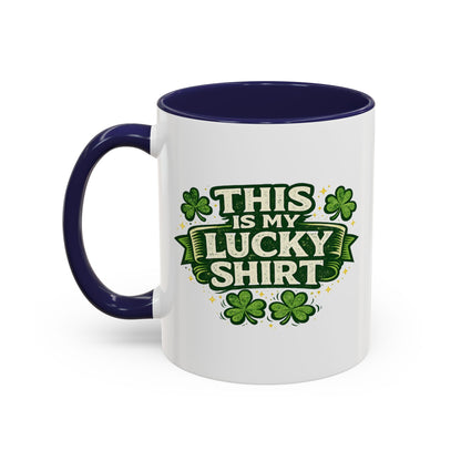 Lucky Shirt Coffee Mug — "This Is My Lucky Shirt" St. Patrick’s Day Accent Mug