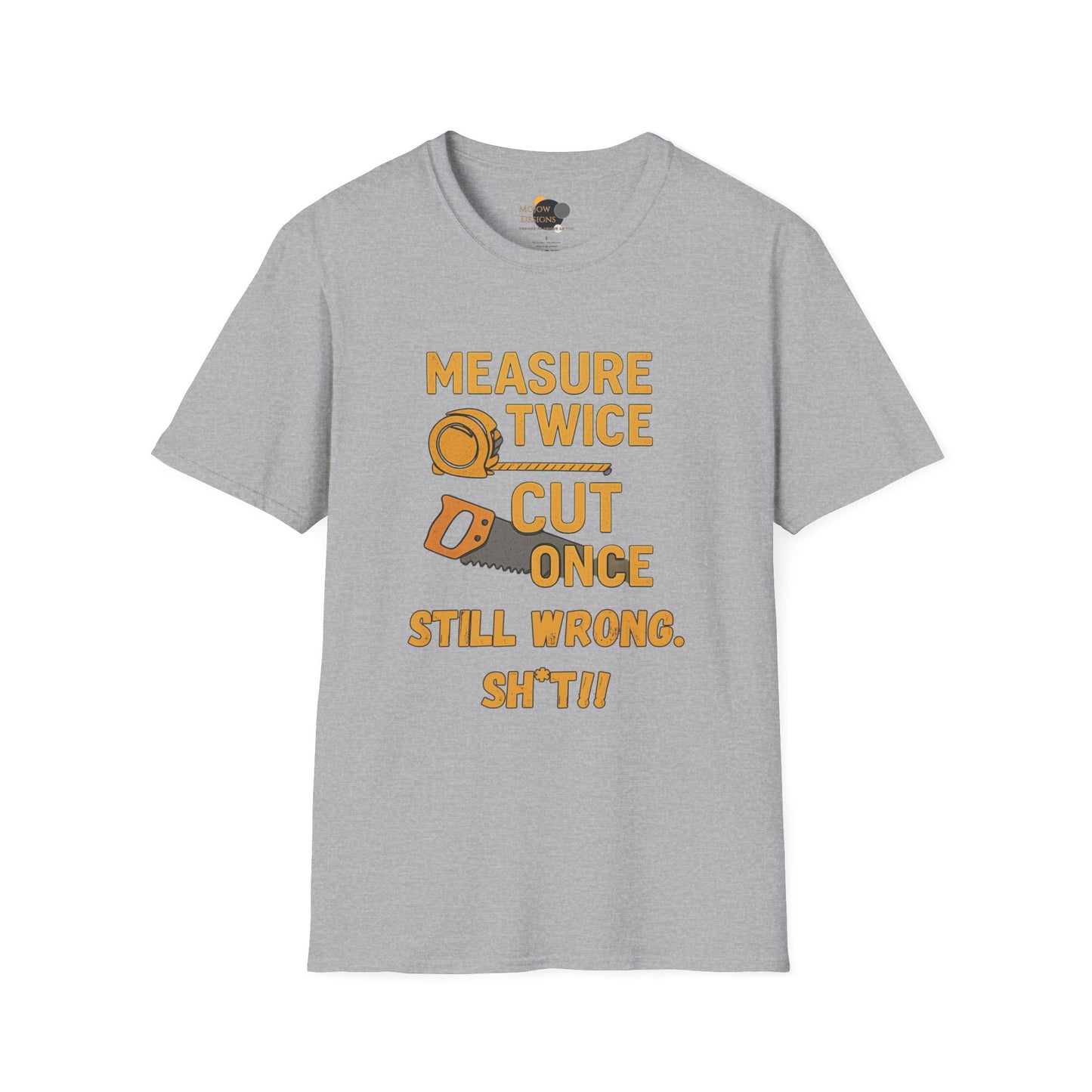 Funny Carpenter T-Shirt, Measuring Joke Tee, Gift for DIY Lovers, Humorous Construction Shirt, Casual Everyday Wear