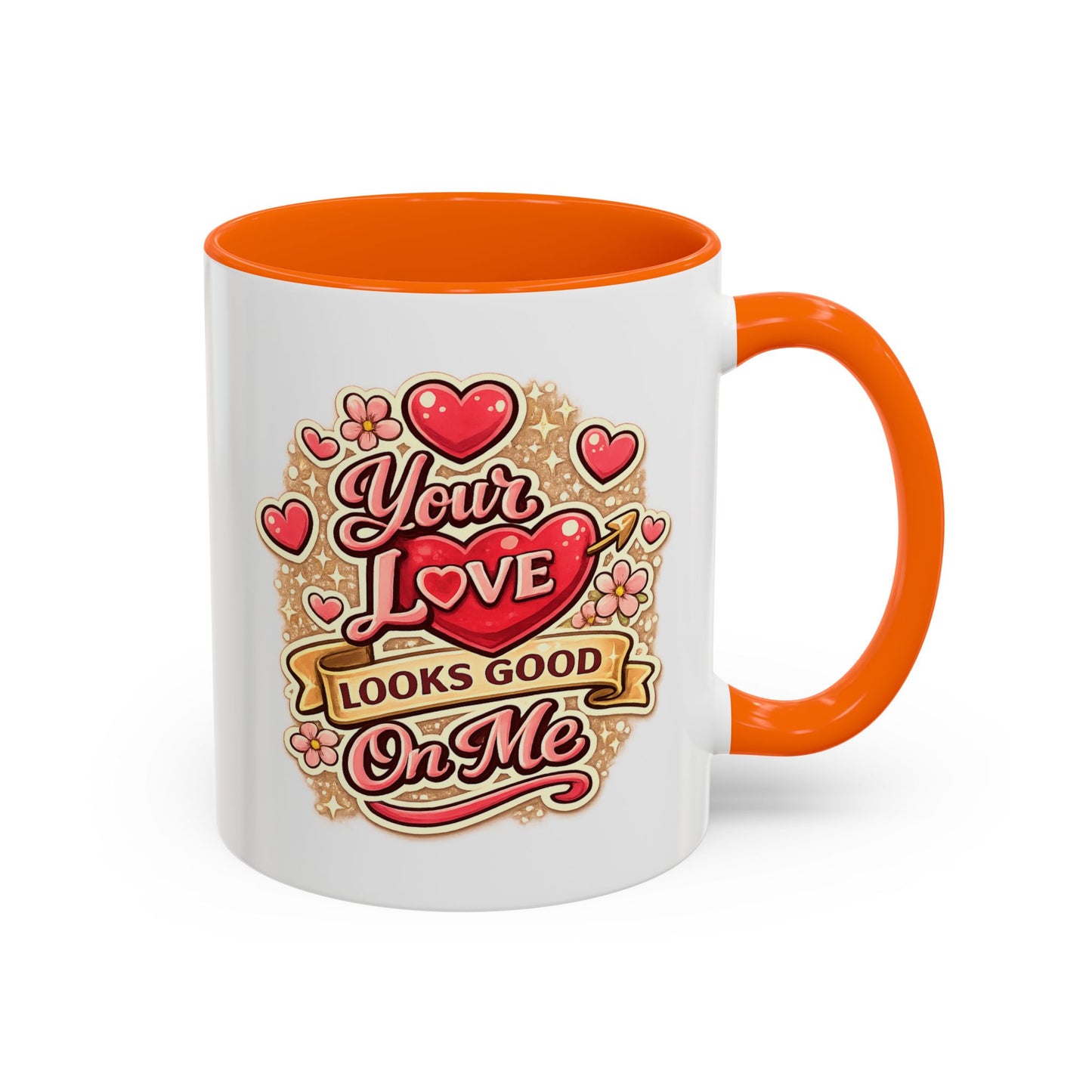 Coffee Mug — "Your Love Looks Good On Me" Valentine Heart Accent Mug