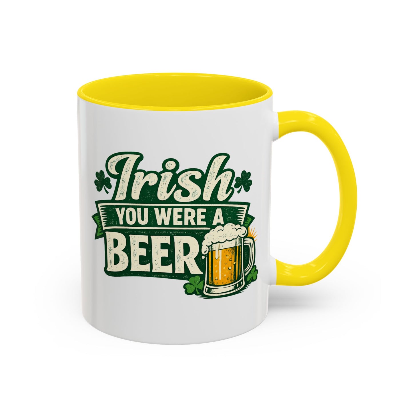 Irish You Were A Beer Accent Coffee Mug – St. Patrick’s Day Beer Lover Gift