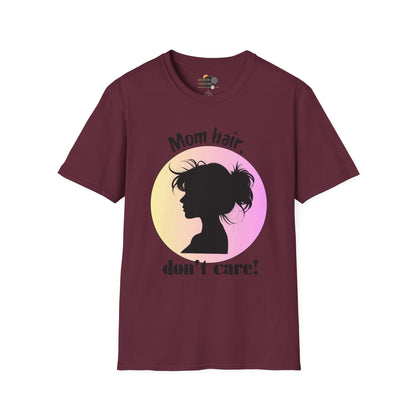 Mom Hair Don't Care Unisex T-Shirt | Funny Graphic Tee for Moms, Gift for Mother’s Day, Casual Wear, Everyday Comfort, Cute Tees