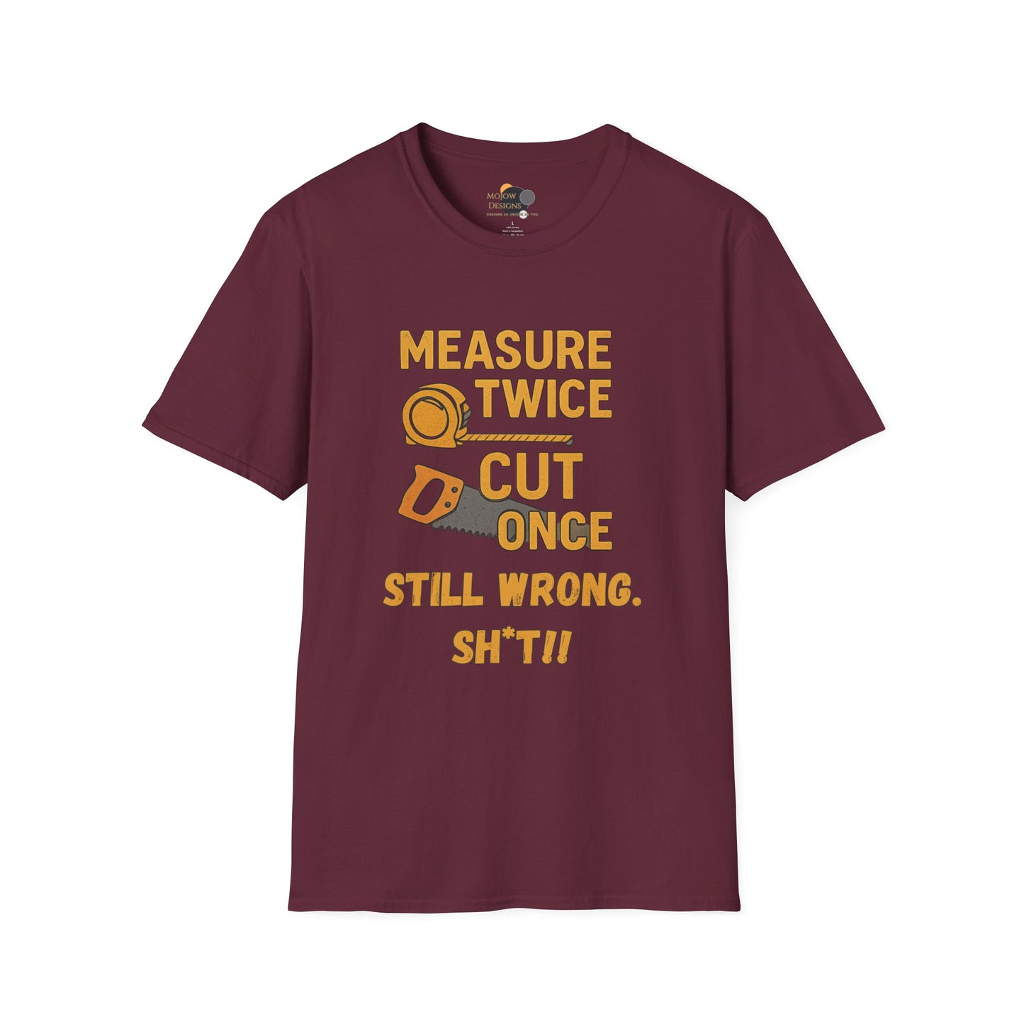 Funny Carpenter T-Shirt, Measuring Joke Tee, Gift for DIY Lovers, Humorous Construction Shirt, Casual Everyday Wear