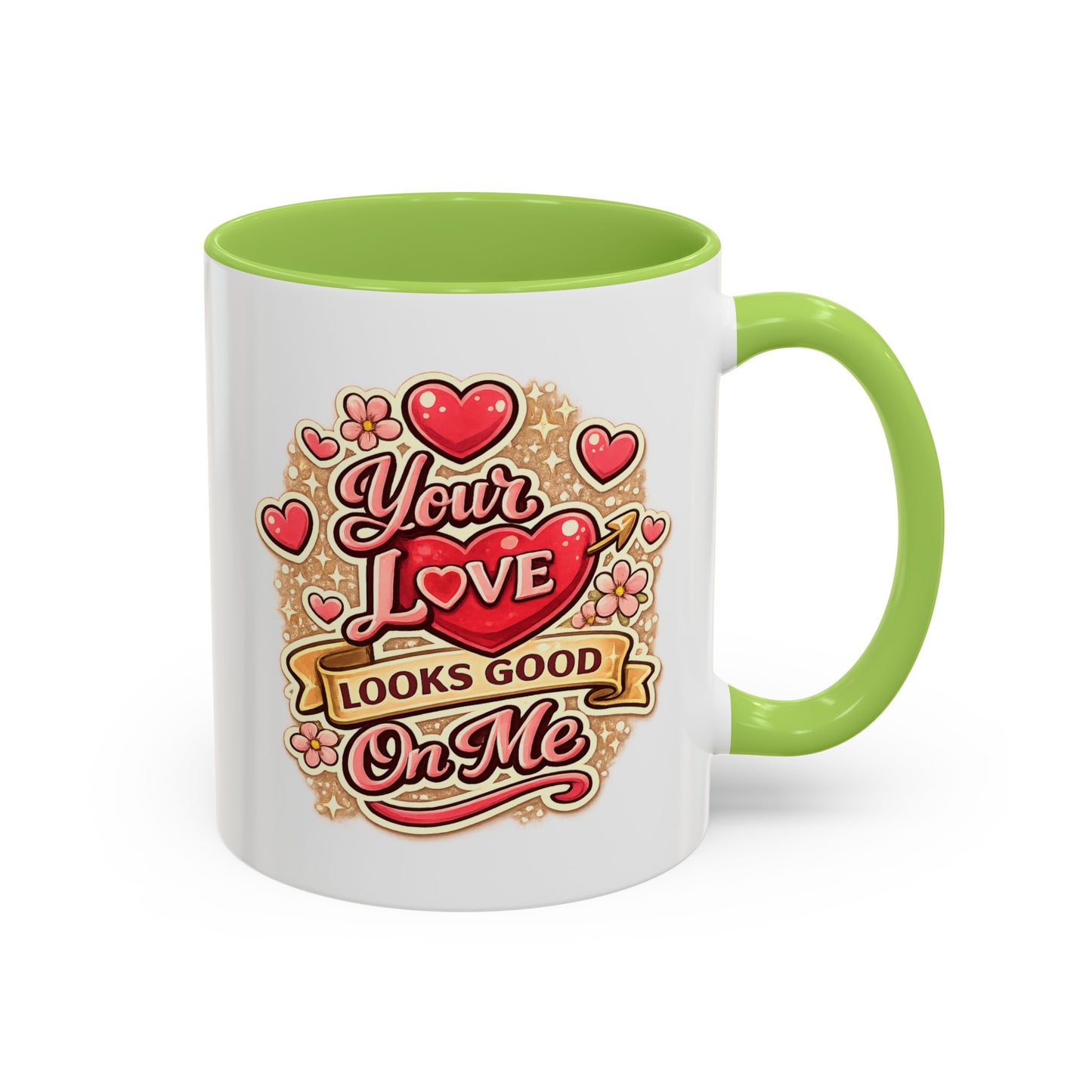 Coffee Mug — "Your Love Looks Good On Me" Valentine Heart Accent Mug