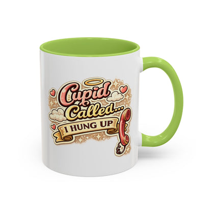 Cupid Called... I Hung Up Coffee Mug — Funny Valentine’s Day Accent Mug
