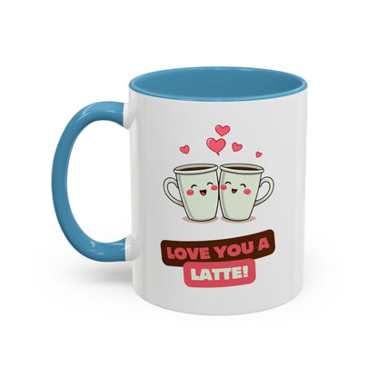 Cute Love You a Latte Coffee Mug for Couples, Valentines Gift, Fun Coffee Cup, Relationship Memento, Personalized Drinkware, Gifting