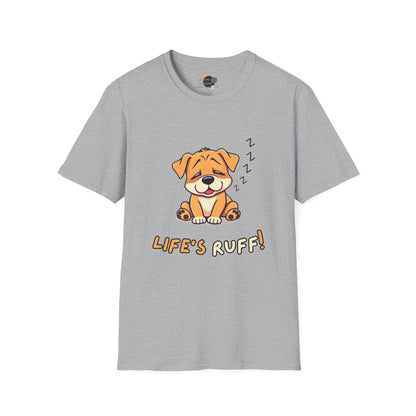 Cute Dog Tee - Life's Ruff! Unisex T-Shirt, Pet Lover Gift, Casual Wear, Funny Dog Shirt, Dog Mom/Dad Gift