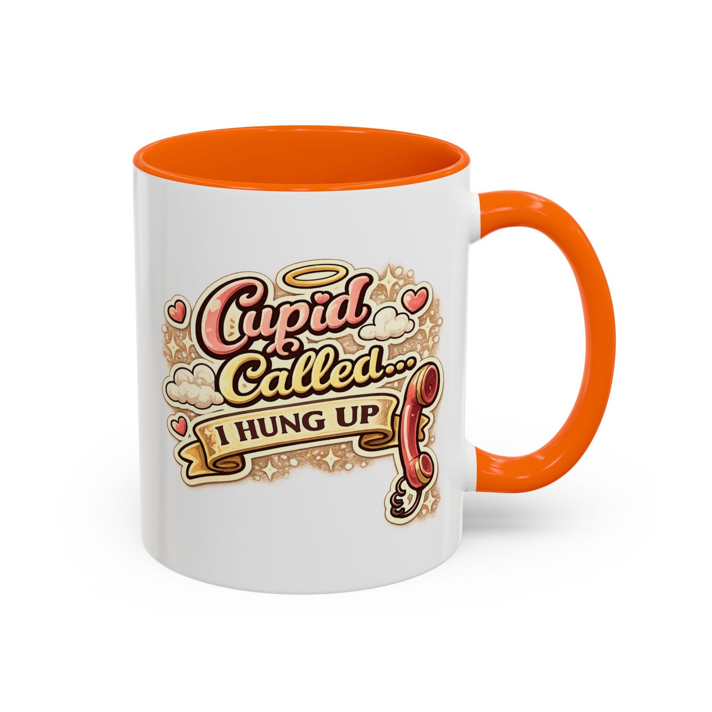 Cupid Called... I Hung Up Coffee Mug — Funny Valentine’s Day Accent Mug
