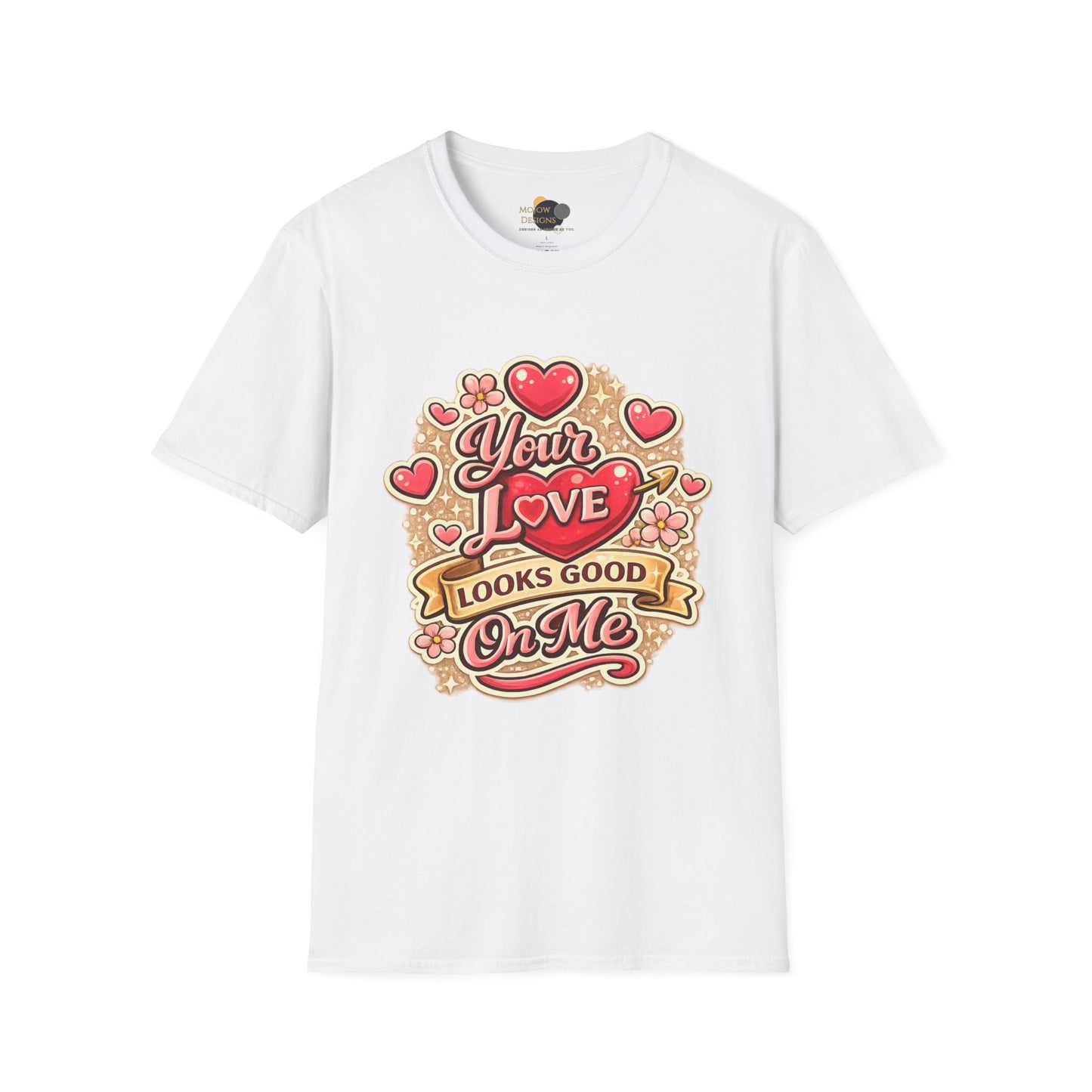 Valentine 'Your Love Looks Good On Me' Graphic T-Shirt