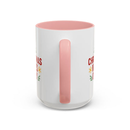 Christmas Vibes Only Accent Coffee Mug — Festive Holiday 11/15oz