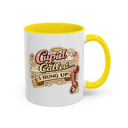 Cupid Called... I Hung Up Coffee Mug — Funny Valentine’s Day Accent Mug