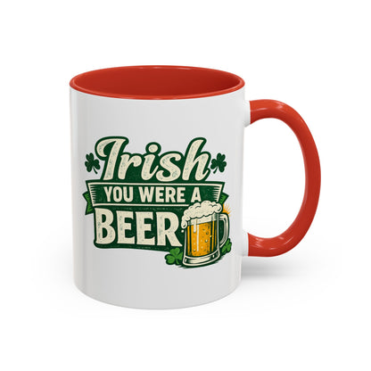Irish You Were A Beer Accent Coffee Mug – St. Patrick’s Day Beer Lover Gift