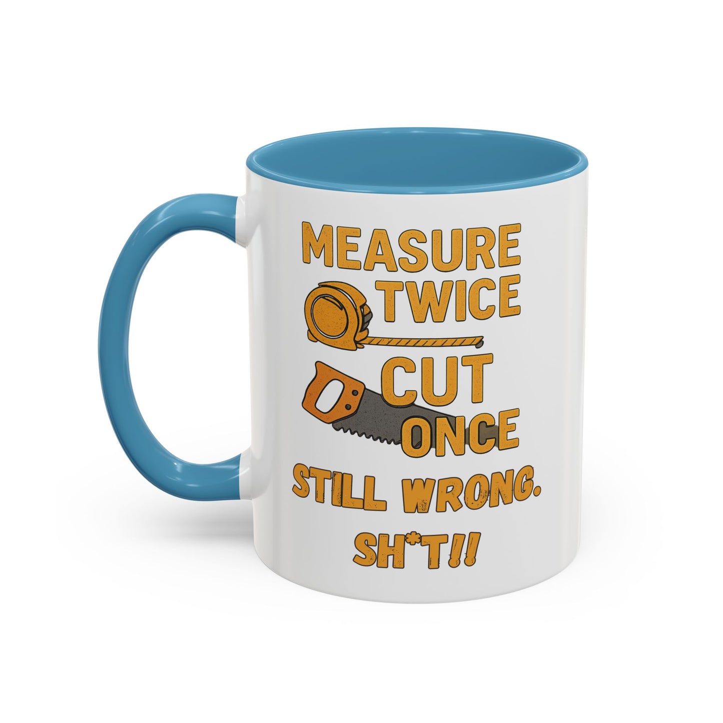 Funny Carpenter Coffee Mug - Perfect Gift for DIY Enthusiasts, Homeowners, Renovation Lovers, Housewarming, Measuring, Sawing
