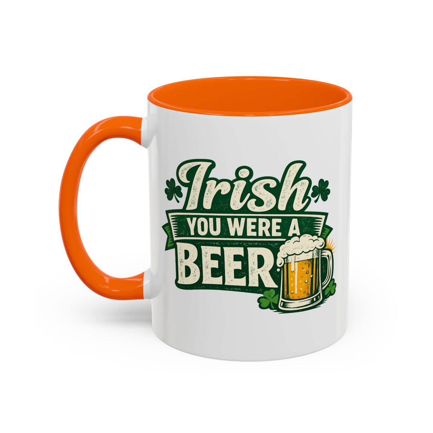 Irish You Were A Beer Accent Coffee Mug – St. Patrick’s Day Beer Lover Gift