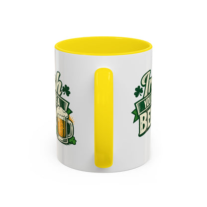 Irish You Were A Beer Accent Coffee Mug – St. Patrick’s Day Beer Lover Gift