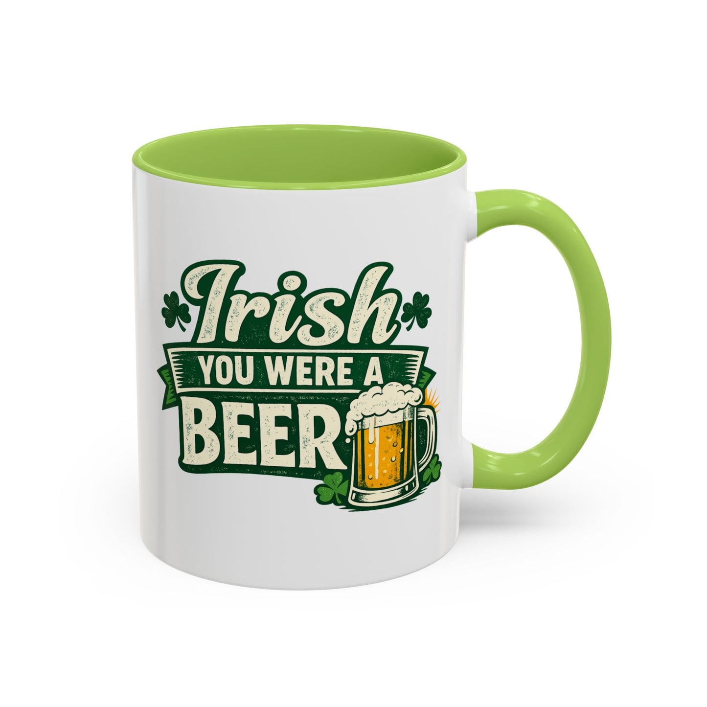 Irish You Were A Beer Accent Coffee Mug – St. Patrick’s Day Beer Lover Gift