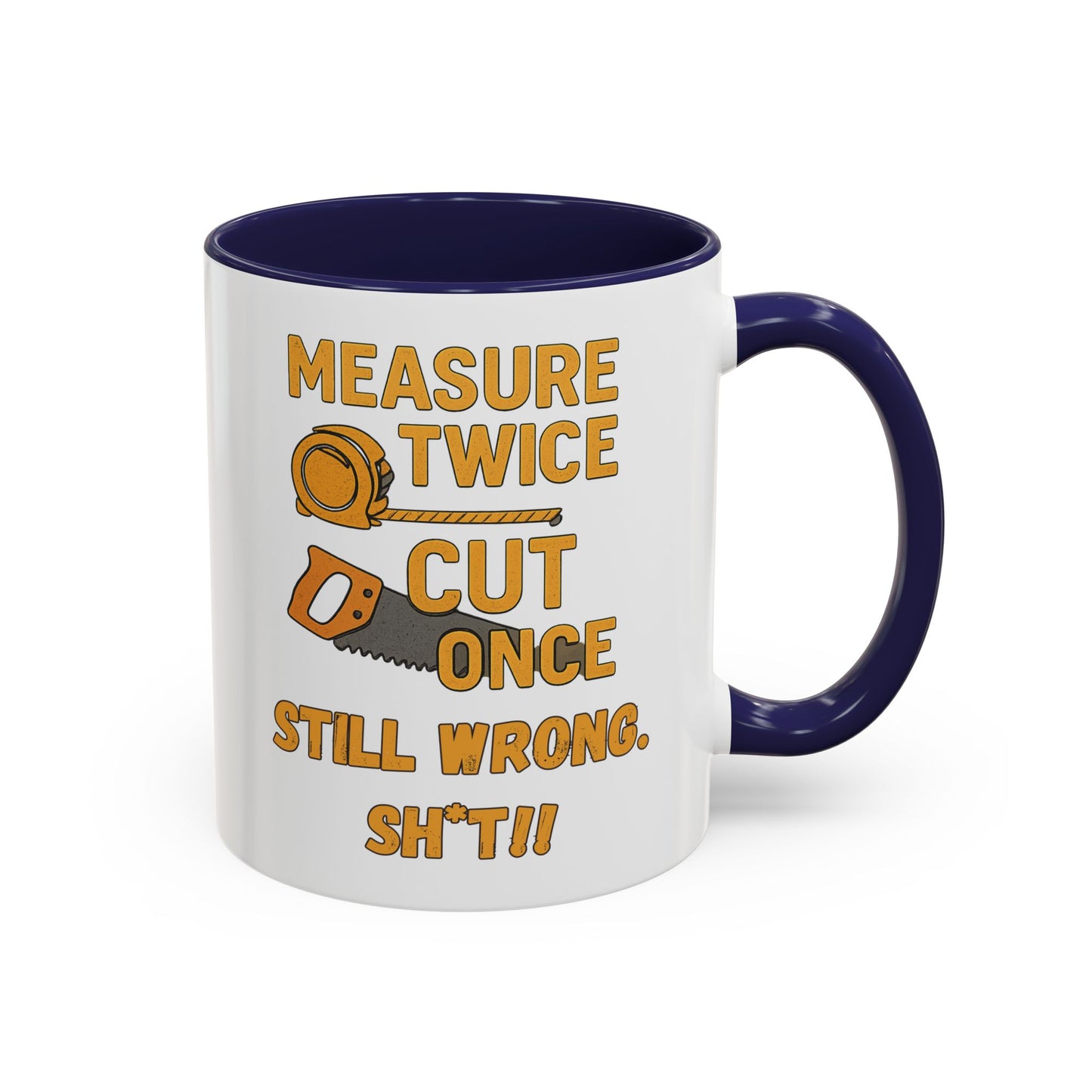 Funny Carpenter Coffee Mug - Perfect Gift for DIY Enthusiasts, Homeowners, Renovation Lovers, Housewarming, Measuring, Sawing