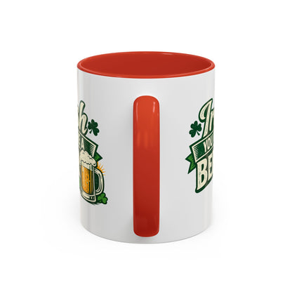 Irish You Were A Beer Accent Coffee Mug – St. Patrick’s Day Beer Lover Gift