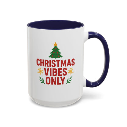 Christmas Vibes Only Accent Coffee Mug — Festive Holiday 11/15oz