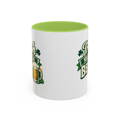 Irish You Were A Beer Accent Coffee Mug – St. Patrick’s Day Beer Lover Gift