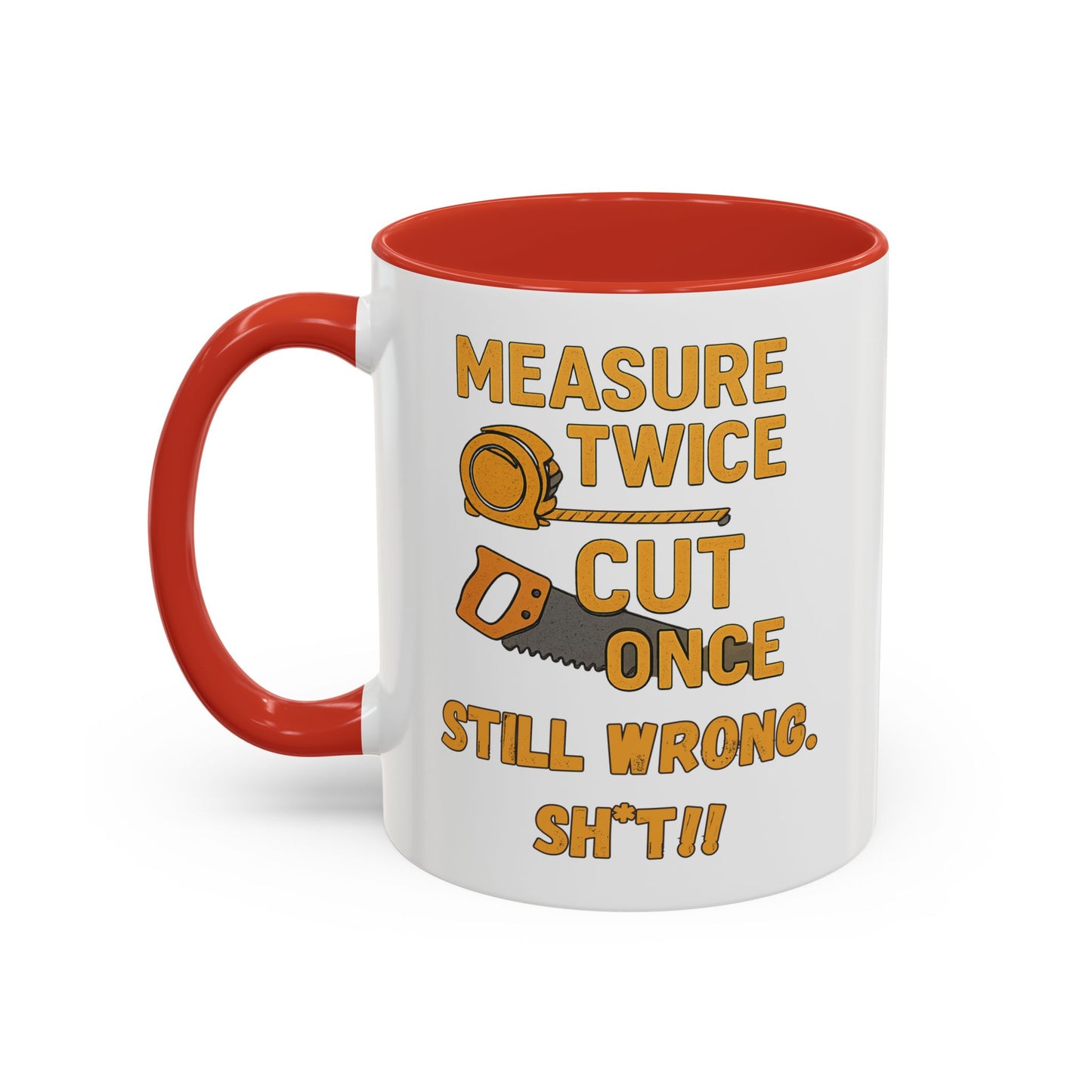 Funny Carpenter Coffee Mug - Perfect Gift for DIY Enthusiasts, Homeowners, Renovation Lovers, Housewarming, Measuring, Sawing