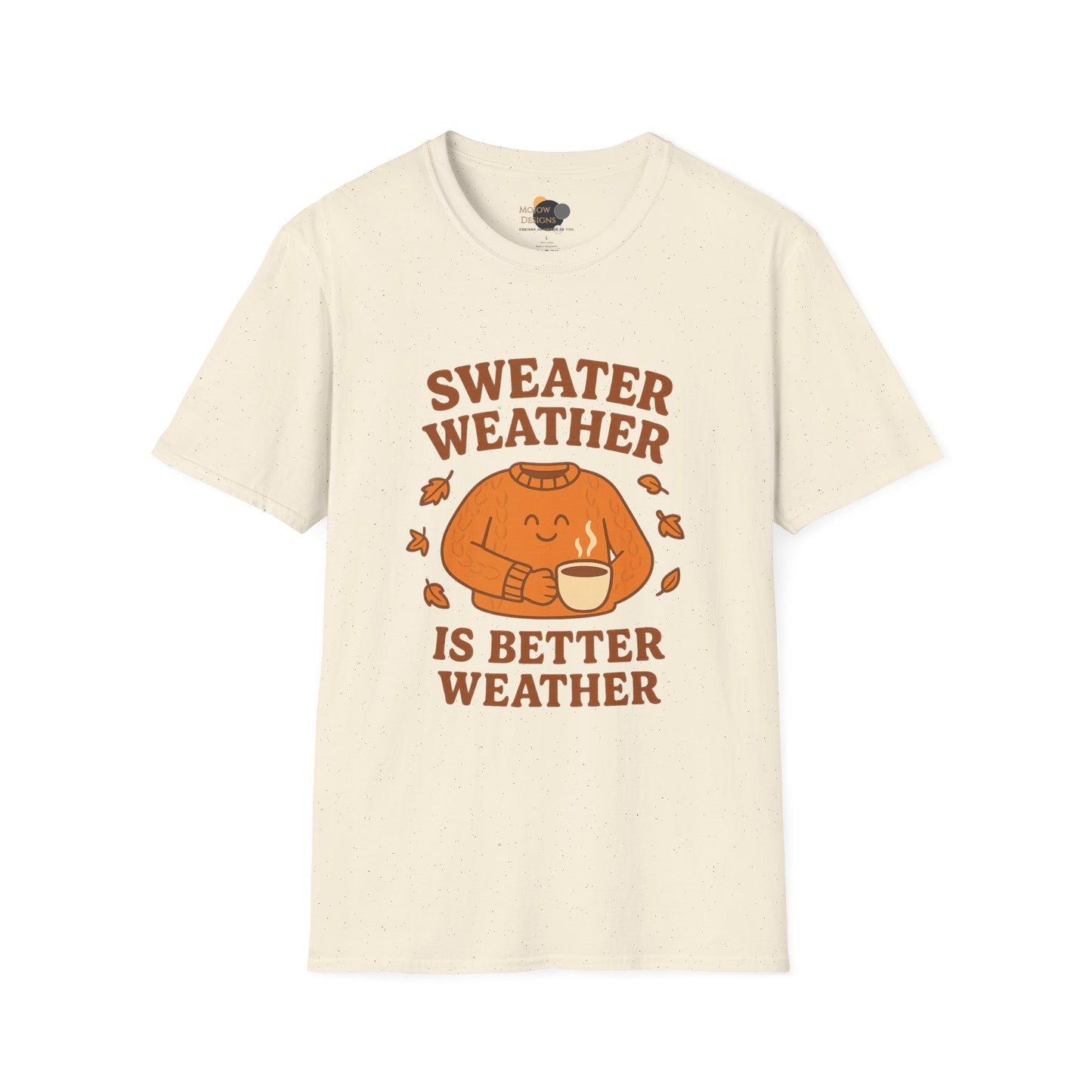 Cozy Fall T-Shirt - "Sweater Weather is Better Weather" - Unisex Softstyle Tee, Autumn Apparel, Gift for Friends, Perfect for Thanksgiving, Fall