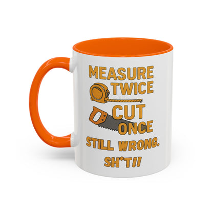 Funny Carpenter Coffee Mug - Perfect Gift for DIY Enthusiasts, Homeowners, Renovation Lovers, Housewarming, Measuring, Sawing