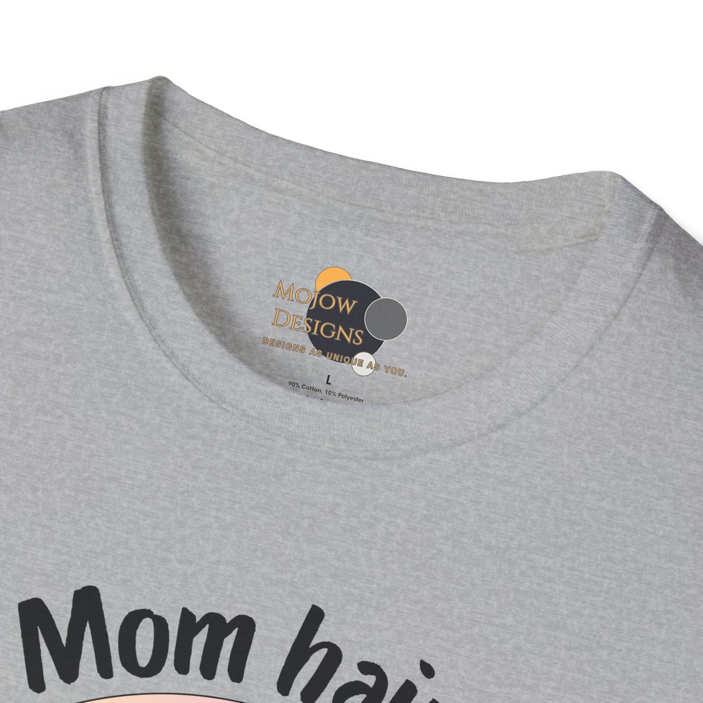 Mom Hair Don't Care Unisex T-Shirt | Funny Graphic Tee for Moms, Gift for Mother’s Day, Casual Wear, Everyday Comfort, Cute Tees