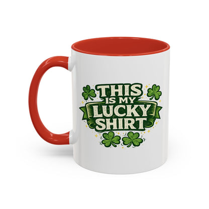 Lucky Shirt Coffee Mug — "This Is My Lucky Shirt" St. Patrick’s Day Accent Mug