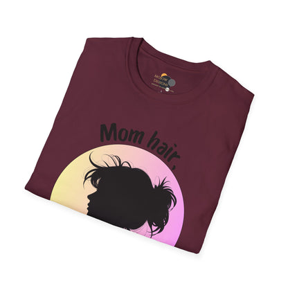 Mom Hair Don't Care Unisex T-Shirt | Funny Graphic Tee for Moms, Gift for Mother’s Day, Casual Wear, Everyday Comfort, Cute Tees