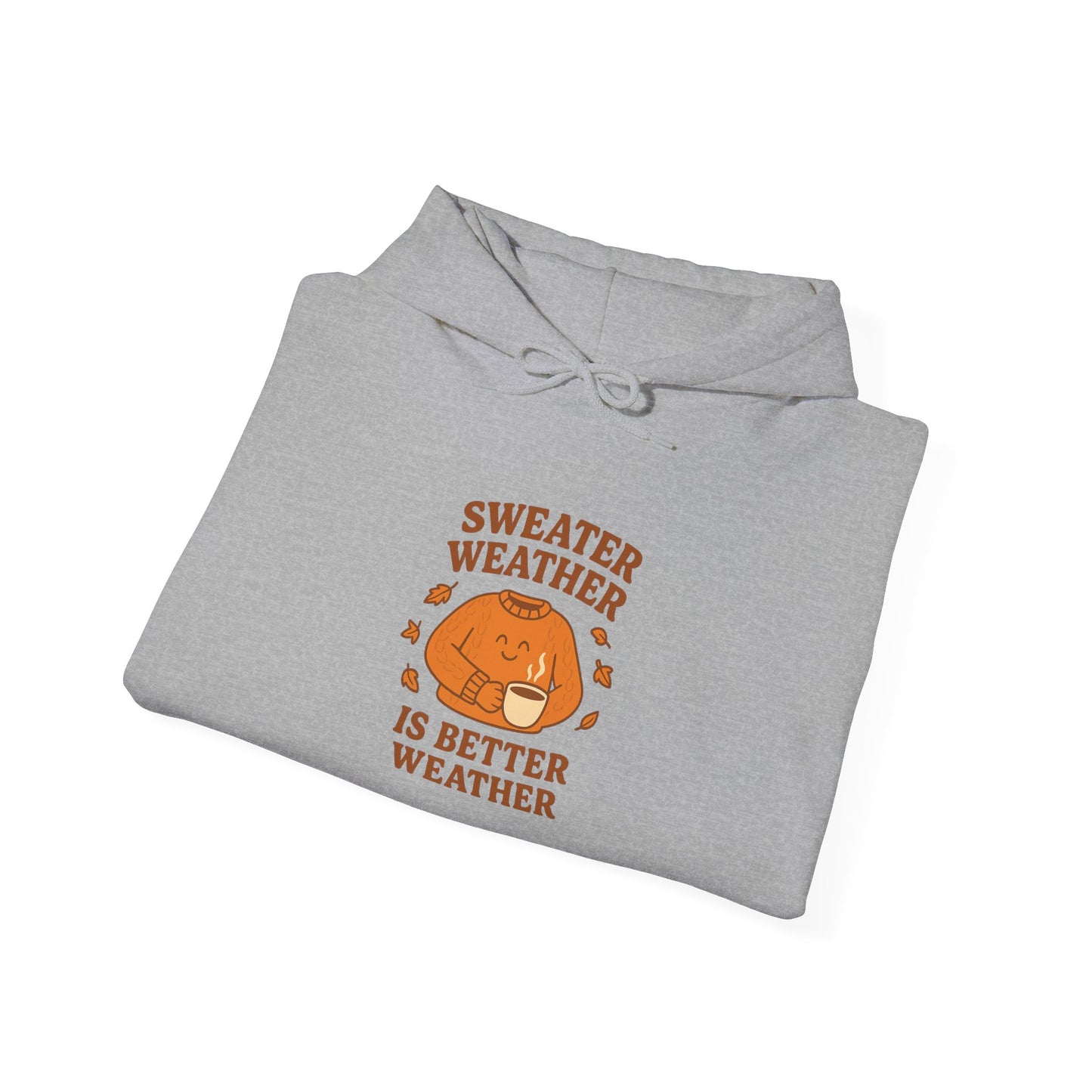 Sweater Weather Hoodie - Cozy Unisex Sweatshirt, Perfect for Fall, Gift for Autumn Lovers, Comfy Casual Wear, Ideal for Relaxing Days
